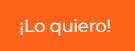 Lo quiero